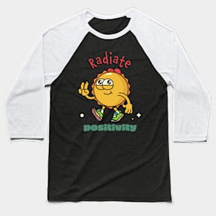 radiate positivity Baseball T-Shirt